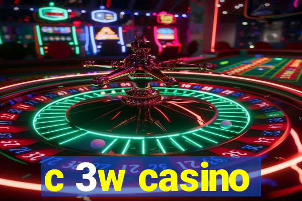 c 3w casino